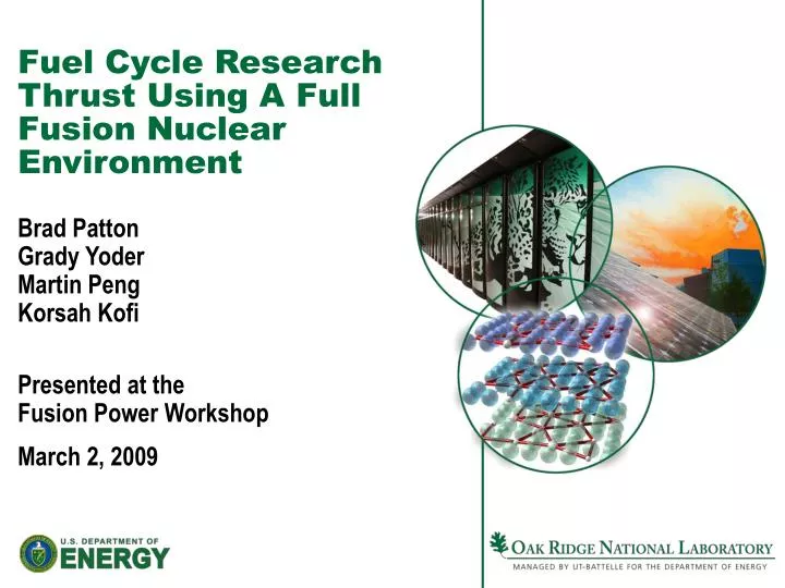 fuel cycle research thrust using a full fusion nuclear environment