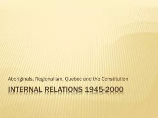 Internal relations 1945-2000