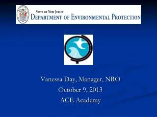Vanessa Day, Manager, NRO October 9, 2013 ACE Academy