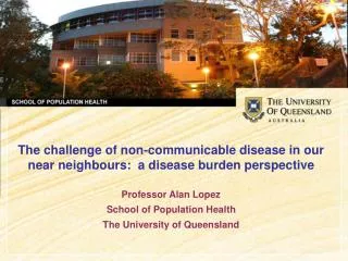 The challenge of non-communicable disease in our near neighbours: a disease burden perspective
