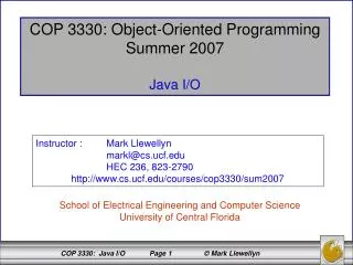 COP 3330: Object-Oriented Programming Summer 2007 Java I/O