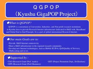 Q G P O P ? Kyushu GigaPOP Project )