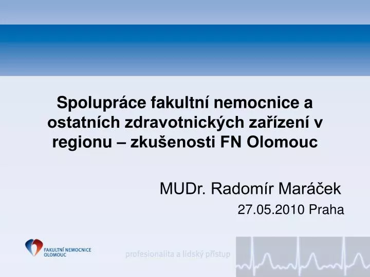 spolupr ce fakultn nemocnice a ostatn ch zdravotnick ch za zen v regionu zku enosti fn olomouc