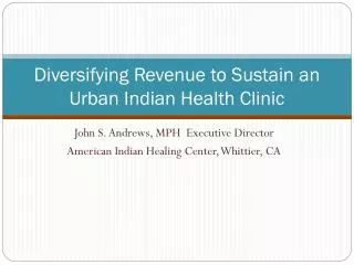 Diversifying Revenue to Sustain an Urban Indian Health Clinic