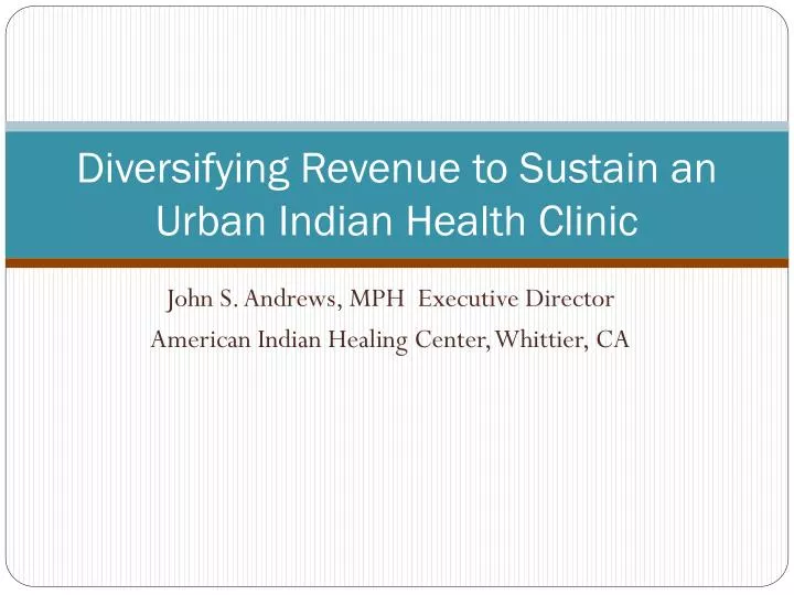 diversifying revenue to sustain an urban indian health clinic