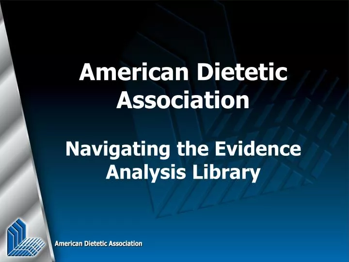american dietetic association navigating the evidence analysis library