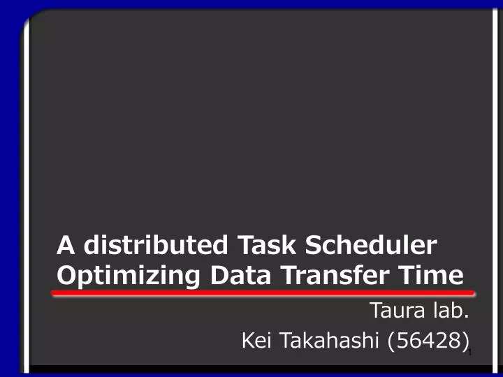 a distributed task scheduler optimizing data transfer time