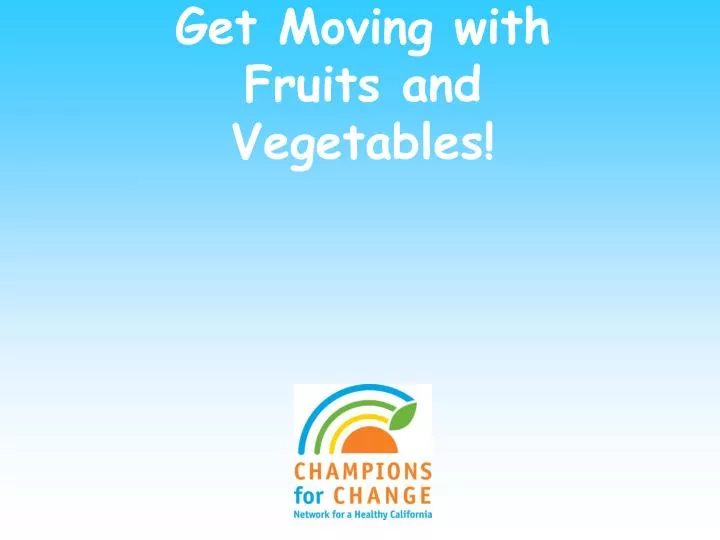 get moving with fruits and vegetables