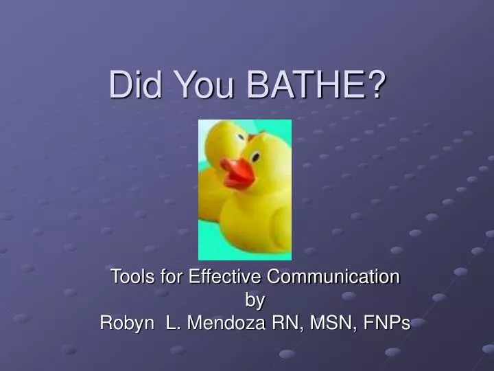 did you bathe