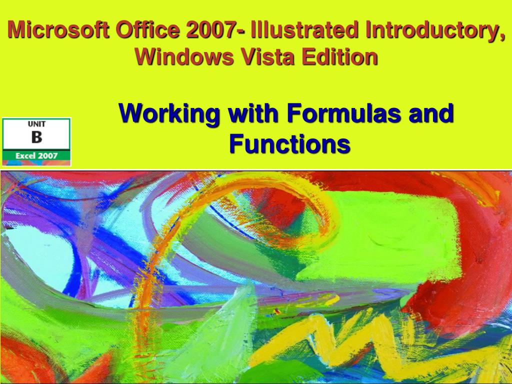 PPT - Microsoft Office 2007- Illustrated Introductory, Windows Vista ...