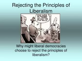 Rejecting the Principles of Liberalism