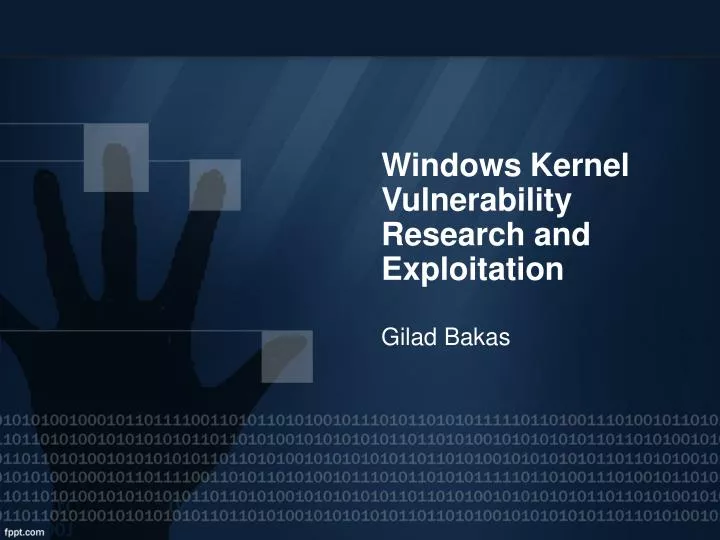 windows kernel vulnerability research and exploitation gilad bakas