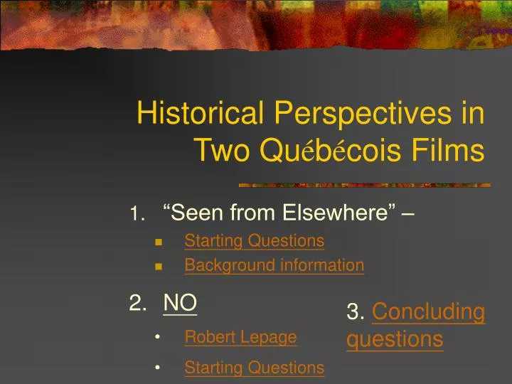 historical perspectives in two qu b cois films