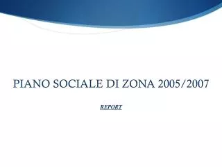 piano sociale di zona 2005 2007 report