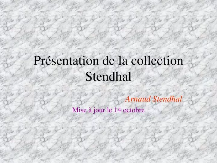 pr sentation de la collection stendhal