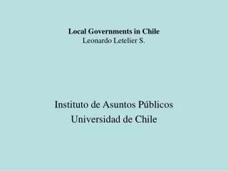 Local Governments in Chile Leonardo Letelier S.