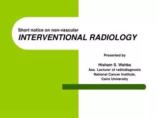 Short notice on non-vascular INTERVENTIONAL RADIOLOGY