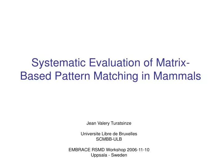systematic evaluation of matrix based pattern matching in mammals