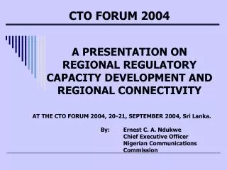 A PRESENTATION ON REGIONAL REGULATORY CAPACITY DEVELOPMENT AND REGIONAL CONNECTIVITY