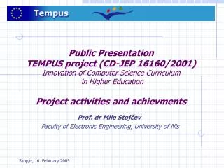 Prof. dr Mile Stoj ?ev Faculty of Electronic Engineering, University of Nis