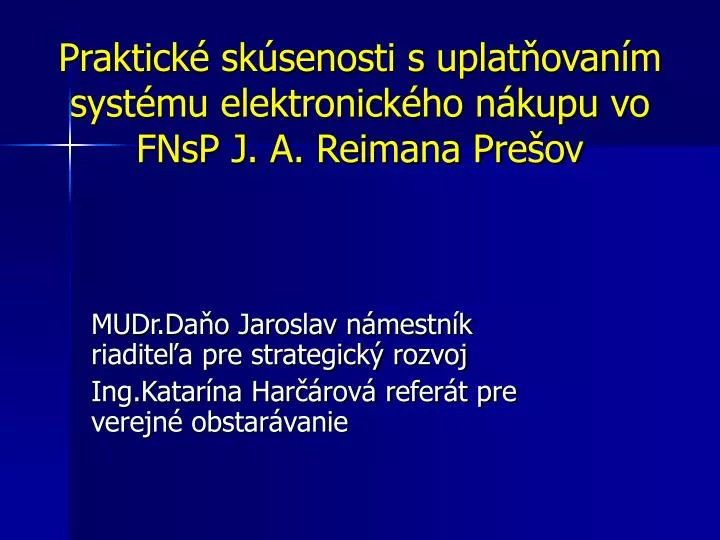 praktick sk senosti s uplat ovan m syst mu elektronick ho n kupu vo fnsp j a reimana pre ov