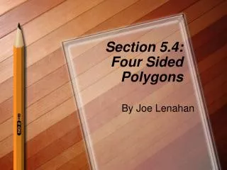 Section 5.4: Four Sided Polygons