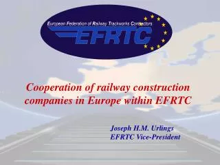 Cooperation of railway construction companies in Europe within EFRTC