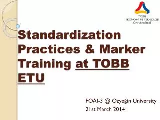 Standardization Practices &amp; Marker Training at TOBB ETU