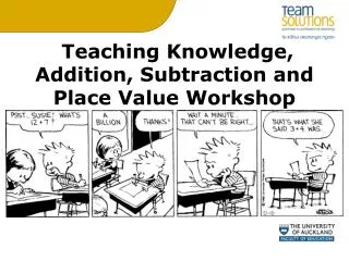 Teaching Knowledge, Addition, Subtraction and Place Value Workshop