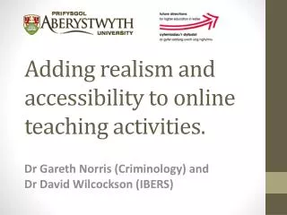 Adding realism and accessibility to online teaching activities.