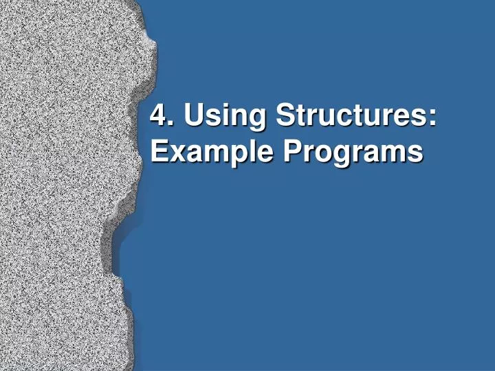 4 using structures example programs