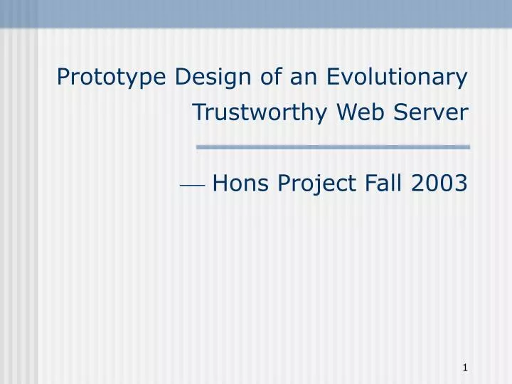 prototype design of an evolutionary trustworthy web server hons project fall 2003