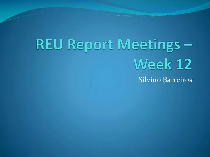 reu report meetings week 12