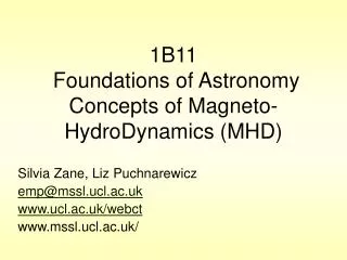 1B11 Foundations of Astronomy Concepts of Magneto-HydroDynamics (MHD)