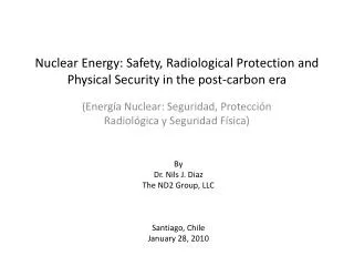 Nuclear Energy: Safety, Radiological Protection and Physical Security in the post-carbon era