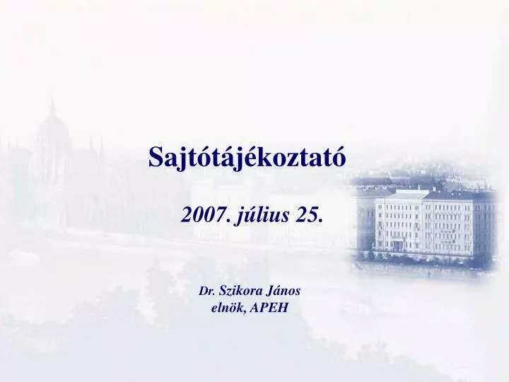 sajt t j koztat 2007 j lius 25 dr szikora j nos eln k apeh