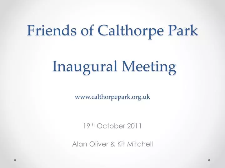 friends of calthorpe park inaugural meeting www calthorpepark org uk