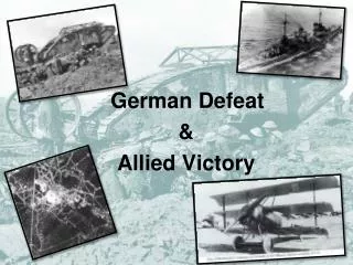 German Defeat &amp; Allied Victory