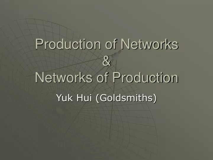 production of networks networks of production