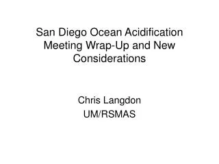 San Diego Ocean Acidification Meeting Wrap-Up and New Considerations