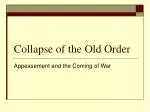 Collapse of the Old Order