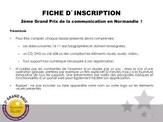 FICHE D ’ INSCRIPTION 2ème Grand Prix de la communication en Normandie !