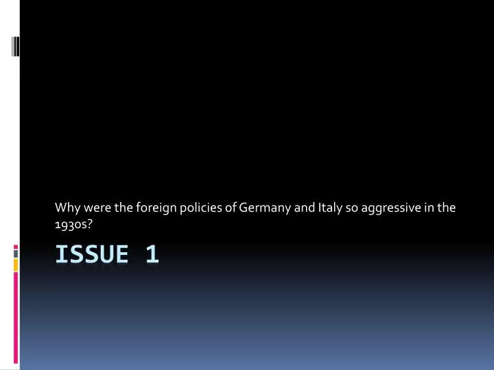 why were the foreign policies of germany and italy so aggressive in the 1930s