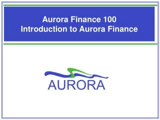 Aurora Finance 100 Introduction to Aurora Finance