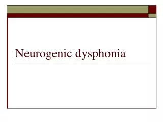 Neurogenic dysphonia