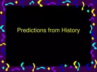 Predictions from History
