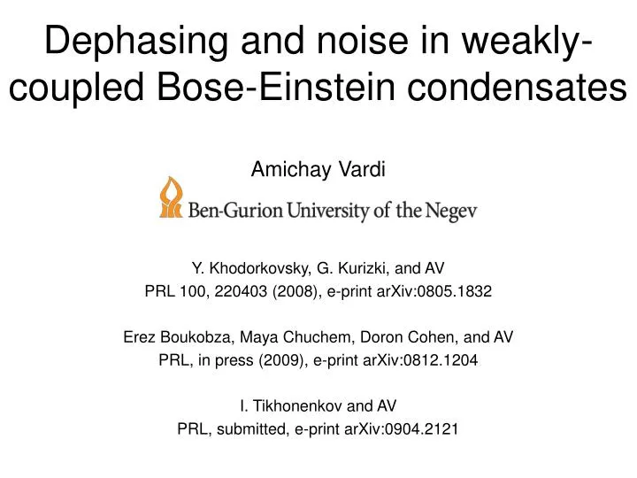 dephasing and noise in weakly coupled bose einstein condensates amichay vardi