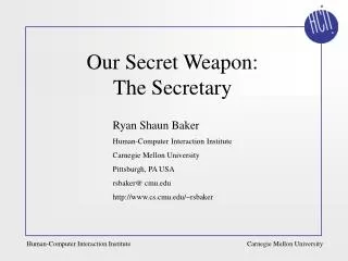 Our Secret Weapon: The Secretary