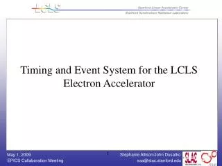 Timing and Event System for the LCLS Electron Accelerator
