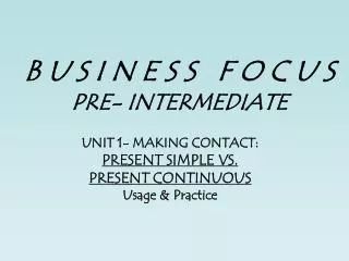 B U S I N E S S F O C U S PRE- INTERMEDIATE